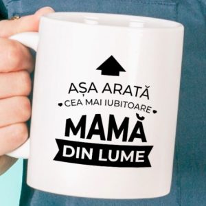 Cana Personalizata Cea Mai Iubitoare Mama